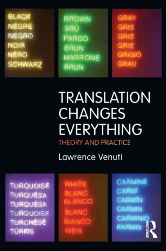 Translation Changes Everything - Venuti, Lawrence (Temple University, USA)