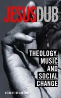 Jesus Dub - Beckford, Robert (University of Birmingham, UK)