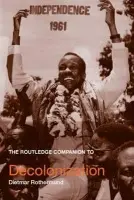 Routledge Companion to Decolonization - Rothermund, Dietmar (University of Heidelberg, Germany)