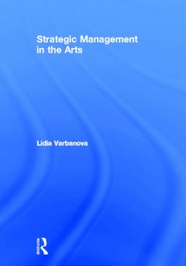 Strategic Management in the Arts - Varbanova, Lidia (Concordia University, Canada)