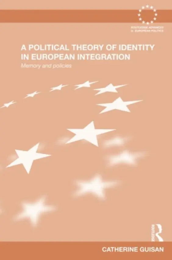 Political Theory of Identity in European Integration - Guisan, Catherine