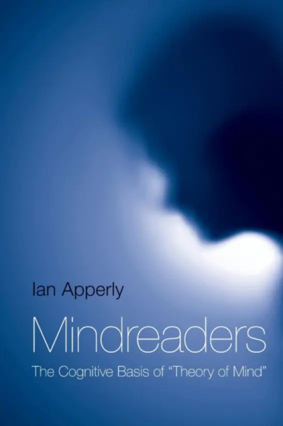 Mindreaders - Apperly, Ian (University of Birmingham, UK)