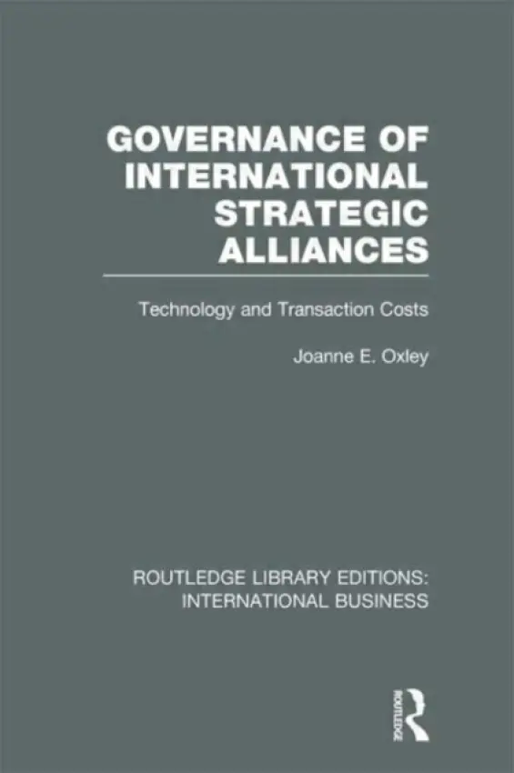 Governance of International Strategic Alliances (RLE International Business) - Oxley, Joanne