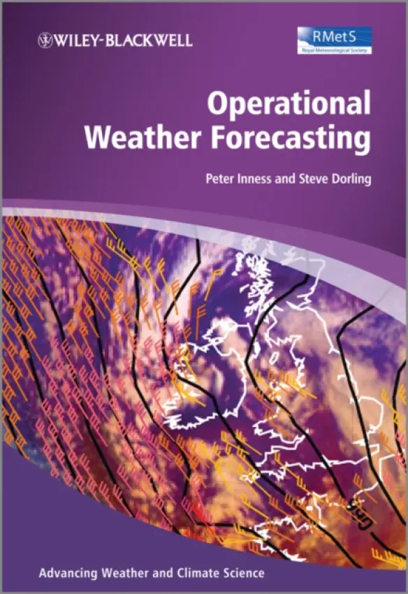 Operational Weather Forecasting - Inness, Peter Michael (University of Reading) a Dorling, Steve (University of East Anglia)