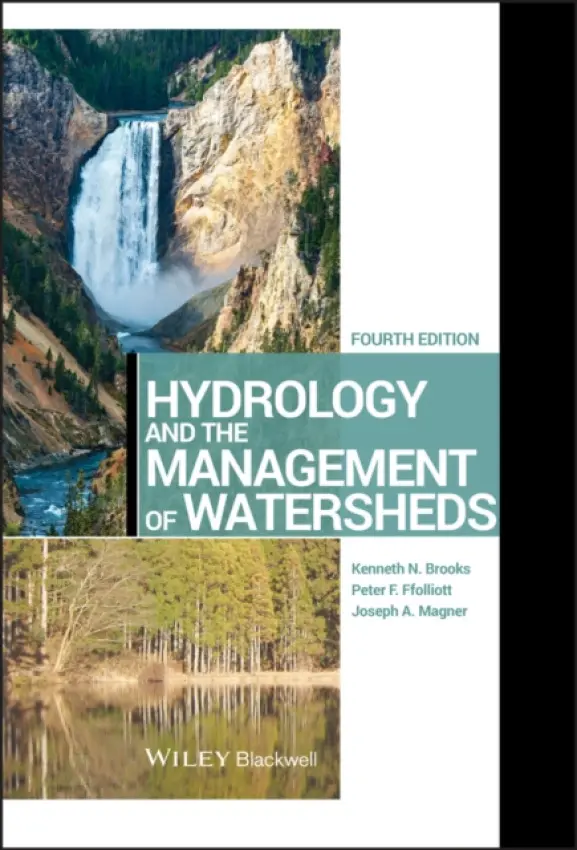 Hydrology and the Management of Watersheds - Brooks, Kenneth N. (University of Minnesota, St. Paul) a Ffolliott, Peter F. (University of Arizona, Tucson) a Magner, Joseph A.