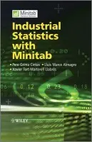 Industrial Statistics with Minitab - Cintas, Pere Grima (Technical University of Catalonia UPC, Barcelona, Spain) a Almagro, Lluis Marco (Technical University of Catalonia UPC, Barcelona, Spain) a Llabres, Xavier Tort-Martorell (Technical University of Catalonia UPC, Barcelona, Spain)