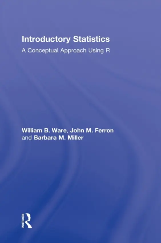 Introductory Statistics - Ware, William B. (University of North Carolina, USA) a Ferron, John M. (University of South Florida, USA) a Miller, Barbara M. (Elon University, USA)