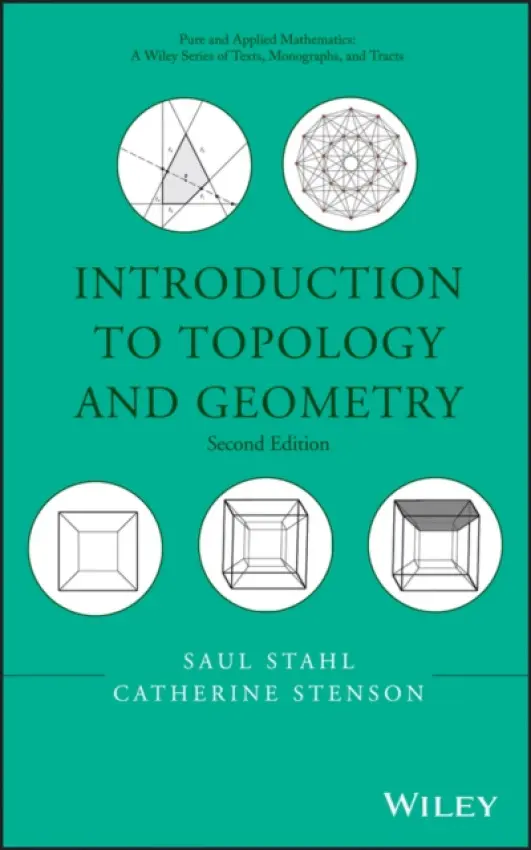 Introduction to Topology and Geometry - Stahl, Saul (is Professor in the Department of Mathematics at the University of Kansas and twice the winner of the Carl B. Allendoerfer Award from the Mathematical Association of America.) a Stenson, Catherine (is Professor of Mathematics at Juniata College