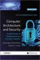Computer Architecture and Security - Wang, Shuangbao Paul (George Mason University, U.S.A.) a Ledley, Robert S. (George Mason University, U.S.A.)