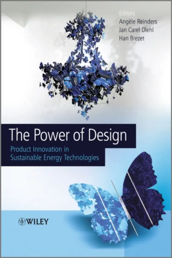 Power of Design - Reinders, Angele H. (Delft University of Technology and University of Twente, The Netherlands) a Diehl, Jan Carel (Delft University of Technology, The Netherlands) a Brezet, Han (Delft University of Technology, The Netherlands)