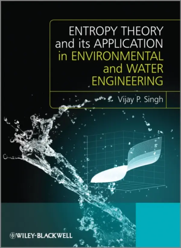Entropy Theory and its Application in Environmental and Water Engineering - Singh, Vijay P. (Texas A a M University)