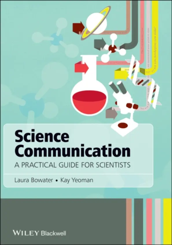 Science Communication - Bowater, Laura (University of East Anglia) a Yeoman, Kay (University of East Anglia)