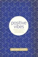 Positive Vibes - Smith, Gordon