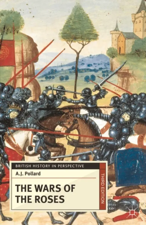 Wars of the Roses - Pollard, Prof Anthony James