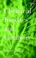 Chemical Kinetics and Catalysis - Masel, Richard I. (University of Illinois at Urbana-Champaign)