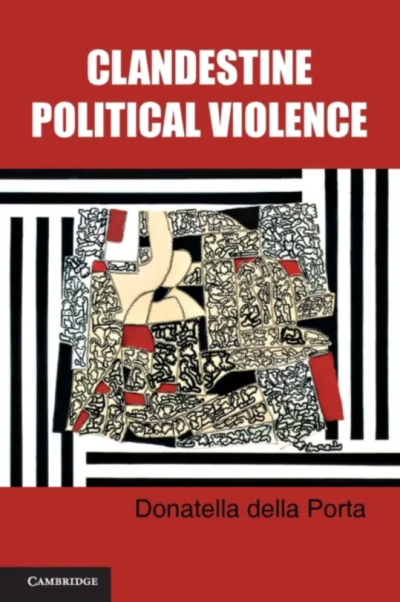 Clandestine Political Violence - della Porta, Donatella (European University Institute, Florence)