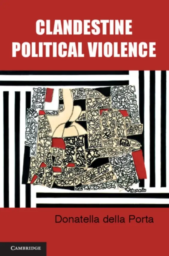 Clandestine Political Violence - della Porta, Donatella (European University Institute, Florence)