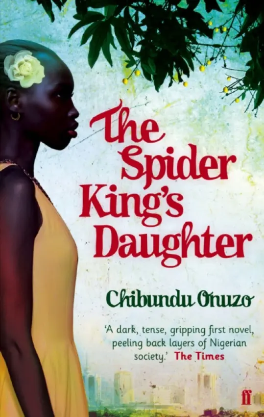 Spider King's Daughter - Onuzo, Chibundu