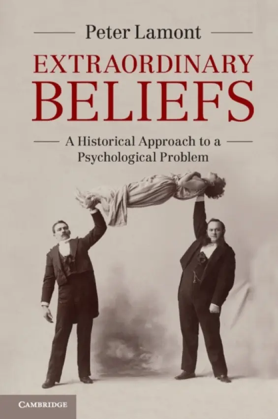 Extraordinary Beliefs - Lamont, Peter (University of Edinburgh)