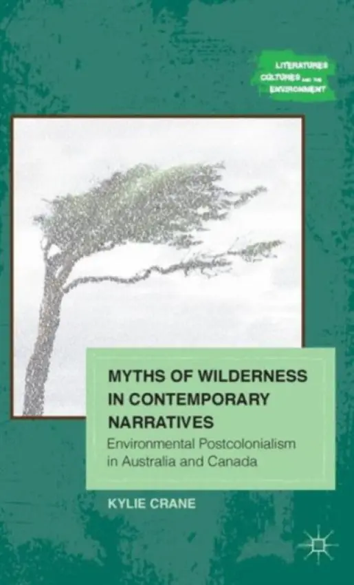 Myths of Wilderness in Contemporary Narratives - Crane, K.