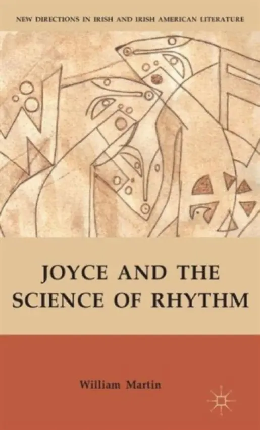 Joyce and the Science of Rhythm - Martin, W.