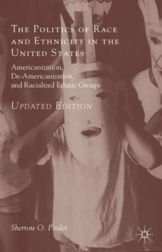 Politics of Race and Ethnicity in the United States - Pinder, Sherrow O.