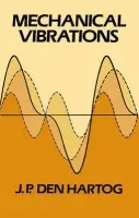 Mechanical Vibrations - Hartog, J. P. Den