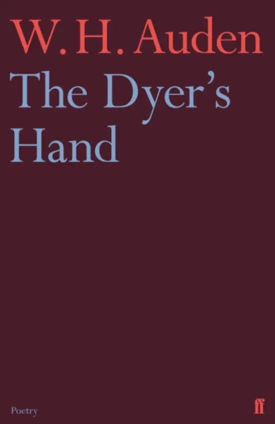 Dyer's Hand - Auden, W.H.