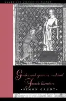 Gender and Genre in Medieval French Literature - Gaunt, Simon (University of Cambridge)