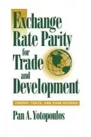 Exchange Rate Parity for Trade and Development - Yotopoulos, Pan A. (Stanford University, California)