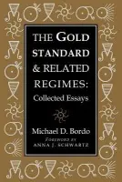 Gold Standard and Related Regimes - Bordo, Michael D. (Rutgers University, New Jersey)