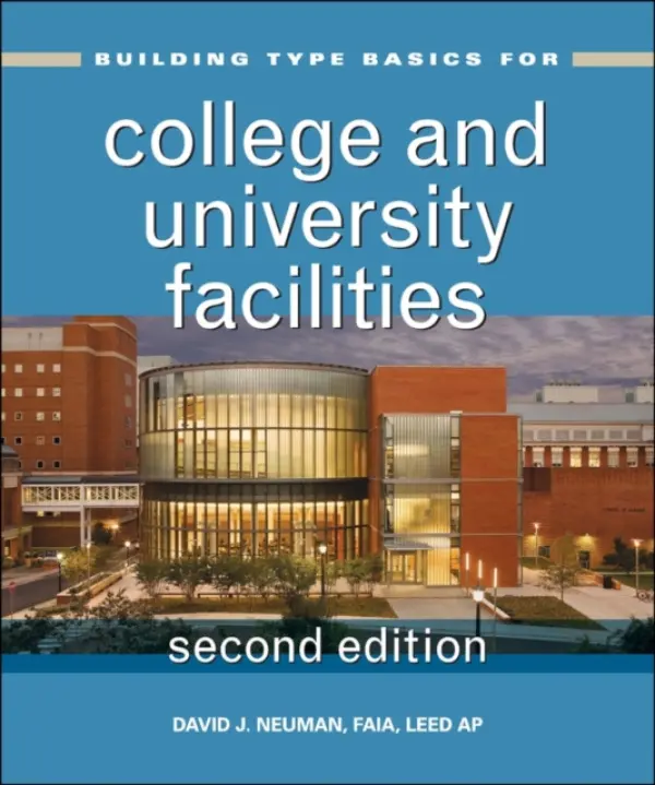 Building Type Basics for College and University Facilities - Neuman, David J. (University of Virginia)