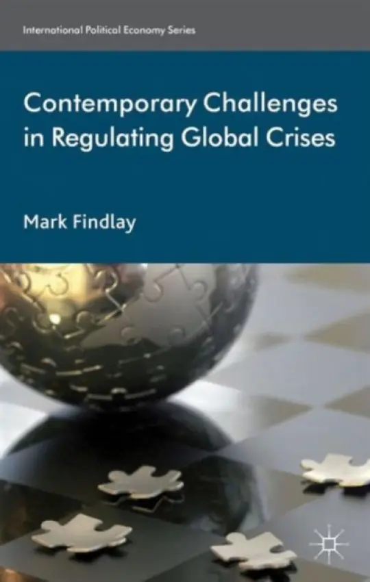 Contemporary Challenges in Regulating Global Crises - Findlay, M.