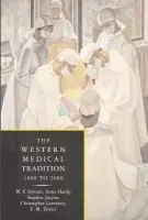 Western Medical Tradition - Bynum, W. F. (Wellcome Institute for the History of Medicine, University College London) a Hardy, Anne (Wellcome Institute for the History of Medicine Library, University College London) a Jacyna, Stephen (Wellcome Institute for the History of Medicine, Unive