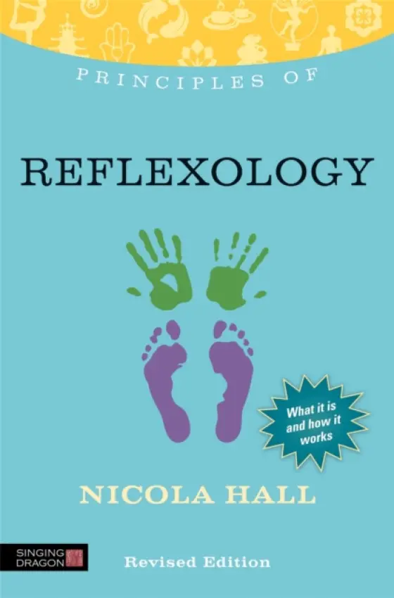Principles of Reflexology - Hall, Nicola