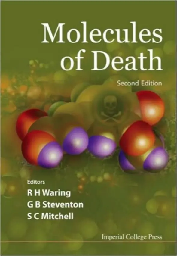 Molecules Of Death (2nd Edition) - Mitchell, Steven C (Imperial College London, Uk) a Steventon, Glyn B (King's College London, Uk) a Waring, Rosemary H (Univ Of Birmingham, Uk)