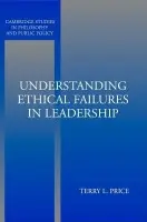 Understanding Ethical Failures in Leadership - Price, Terry (University of Richmond)