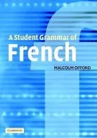 Student Grammar of French - Offord, Malcolm (University of Nottingham)