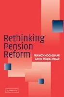 Rethinking Pension Reform - Modigliani, Franco (Massachusetts Institute of Technology) a Muralidhar, Arun