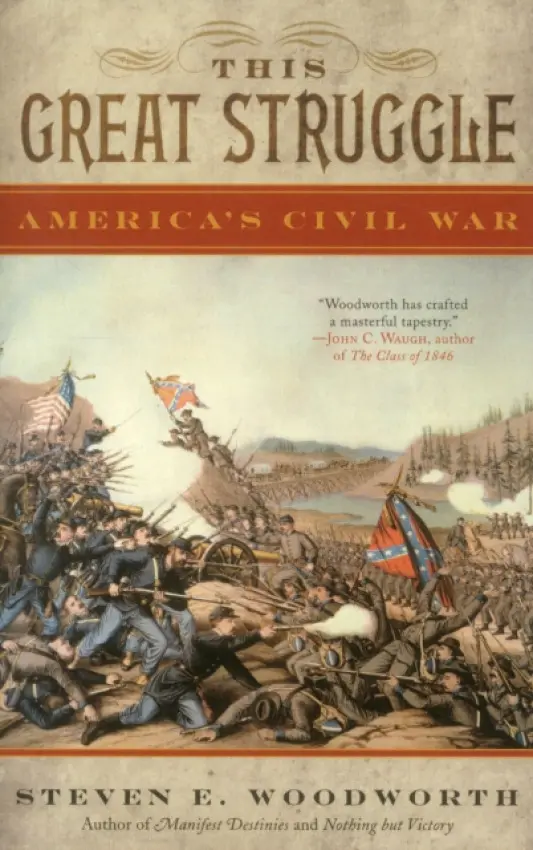 This Great Struggle - Woodworth, Steven E.