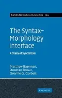 Syntax-Morphology Interface - Baerman, Matthew (University of Surrey) a Brown, Dunstan (University of Surrey) a Corbett, Greville G. (University of Surrey)