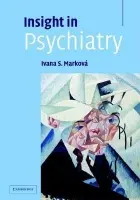 Insight in Psychiatry - Markova, Ivana (University of Hull)