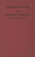 Constitution and America's Destiny - Robertson, David Brian (University of Missouri, St Louis)