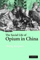 Social Life of Opium in China - Yangwen, Zheng (National University of Singapore)