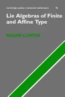 Lie Algebras of Finite and Affine Type - Carter, Roger (University of Warwick)