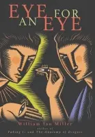 Eye for an Eye - Miller, William Ian (University of Michigan, Ann Arbor)