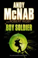 Boy Soldier - McNab, Andy a Rigby, Robert