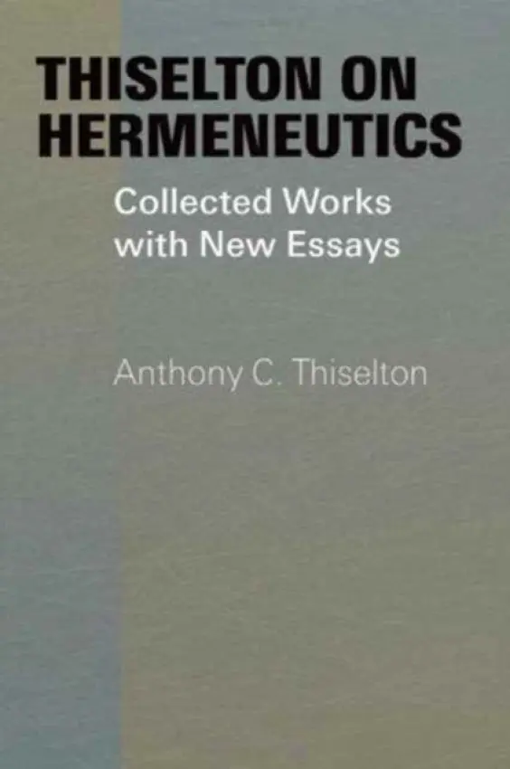 Thiselton on Hermeneutics - Thiselton, Anthony C.