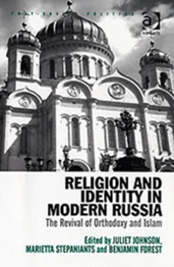 Religion and Identity in Modern Russia - Johnson, Juliet a Stepaniants, Marietta a Forest, Benjamin