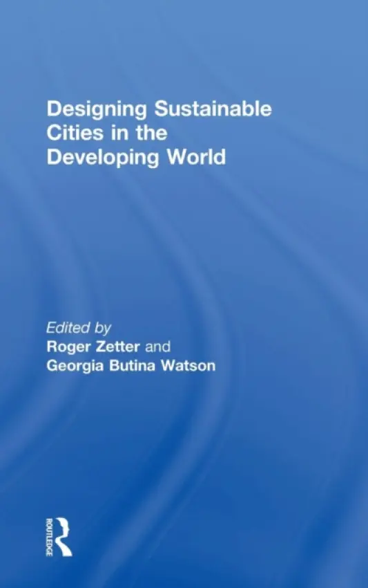 Designing Sustainable Cities in the Developing World - Watson, Georgia Butina